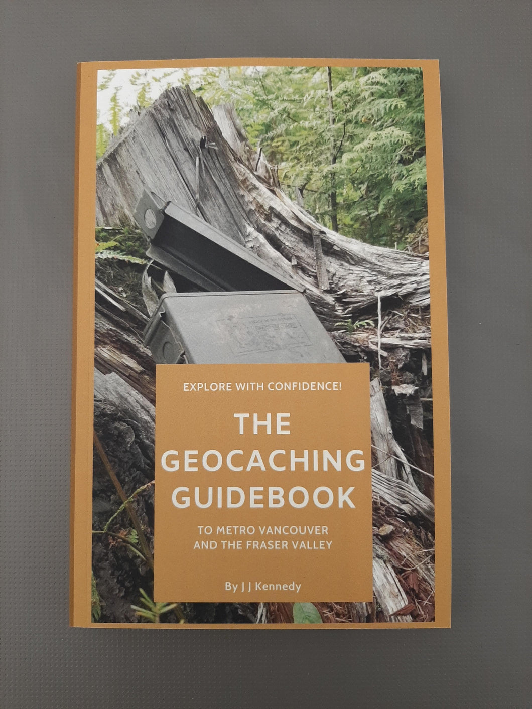 The Geocaching Guidebook To Metro Vancouver and the Fraser Valley