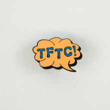Orange glow in the dark TFTC pin