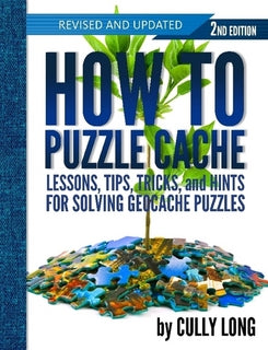Front cover of How to Puzzle Cache, 2nd Edition.
